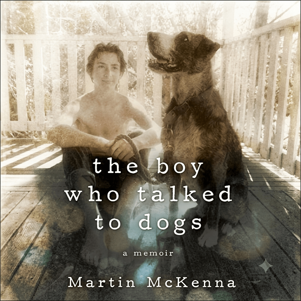 The Boy Who Talked to Dogs: A&nbsp;Memoir